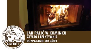 Jak palić w kominku tanio czysto i efektywnie Rozpalanie i palenie od góry [upl. by Latrena]