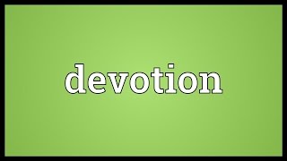 Devotion Meaning [upl. by Bigot]