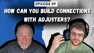 09  How Can You Build Connections with Adjusters [upl. by Bohi]