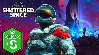 Starfield Shattered Space Xbox Series S Gameplay Review Optimized [upl. by Ioved]