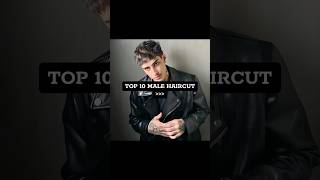 TOP 10 MALE HAIRCUR [upl. by Cl]