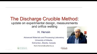 Discharge crucible method Professor Hani Henein University of Alberta [upl. by Lerraj]