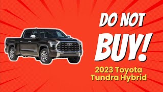 2023 Toyota Tundra Hybrid  6 Reasons Why You Should RECONSIDER Buying [upl. by Sylvester]