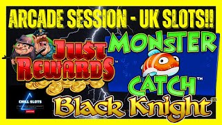 💥Arcade UK FOBT Slots  BLACK KNIGHT Just Rewards Monster Catch amp more 💥 [upl. by Hiram]