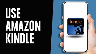 How to Use Amazon Kindle App 2024 [upl. by Acirrej]