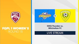 FQPL 1 Womens R18  SWQ Thunder vs Mitchelton FC [upl. by Nhor788]