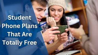 Student Phone Plans That Are Totally Free [upl. by Ettezil]