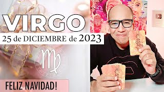 VIRGO  Horóscopo de hoy 25 de Diciembre 2023 [upl. by Hildy]