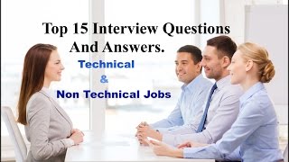 Top 15 Interview Questions And Answers For Technical amp Non Technical Jobs [upl. by Gerri22]