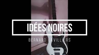 idées noires bernard lavilliers [upl. by Hafital]