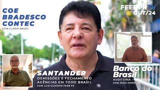 Demissões SANTANDER  Auditores BB  COE Bradesco  FEEB PR TV  Out 24 [upl. by Ayram]