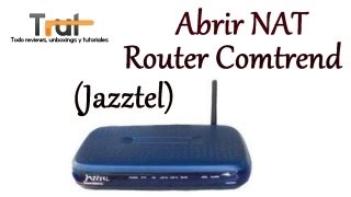 Tutorial Abrir NAT Router Comtrend Jazztel [upl. by Lyndy]