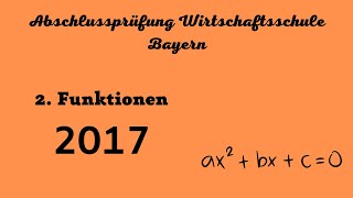 Abschlussprüfung Wirtschaftsschule Bayern 2017  5 Funktionen [upl. by Iturk599]