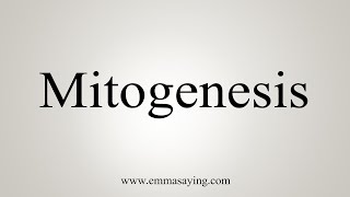 How To Say Mitogenesis [upl. by Assirram]