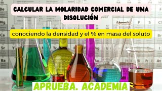 Calcular Molaridad Comercial de disolución conociendo su densidad y su tanto por ciento em masa [upl. by Siroval201]