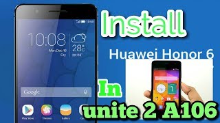 Install huawei honor Rom in Micromax unite 2 A106 [upl. by Nymrak691]