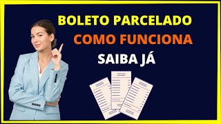 BOLETO PARCELADO COMO FUNCIONA [upl. by Drawe683]