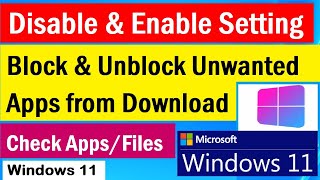 How to Block amp Unblock download from internet in windows 11  Block Unwanted Apps in Windows 11 [upl. by Ahsatniuq]