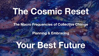 The Great Cosmic Reset Starts NOW ∞ Part 1 [upl. by Dylana]