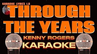 THROUGH THE YEARS  Kenny Rogers  Karaoke [upl. by Nyrrek]