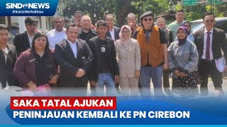 Ajukan Peninjauan Kembali Kuasa Hukum Saka Tatal Serahkan Berkas ke PN Cirebon  Sindo Sore 0907 [upl. by Anaiq]