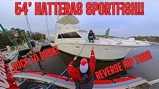 54’ Hatteras Sportfish  Dock to Dock Reverse Hip [upl. by Meeharbi]