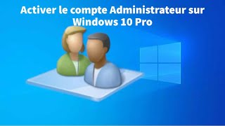 Comment activer le compte Administrateur sur Windows 10 [upl. by Pierpont]