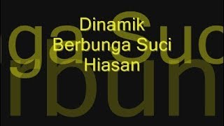 Dinamik Berbunga Suci Hiasan Hati [upl. by Livvyy37]