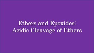 Ethers and Epoxides  Acidic Cleavage of Ethers [upl. by Euqinimod47]