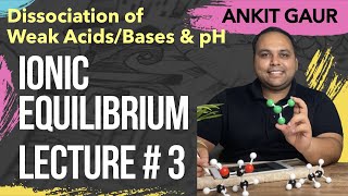 Monoprotic Acids Monoacidic Bases pH amp pOH  Lecture 3  Ionic Equilibrium  JEE  Ankit Gaur sir [upl. by Belldame]