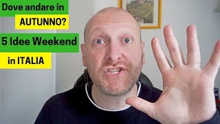 Dove andare in AUTUNNO 5 Idee Weekend in Italia [upl. by Aimahc]