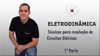 FÍSICA  TÉCNICAS PARA RESOLUÇÃO DE CIRCUITOS ELÉTRICOS  1º PARTE [upl. by Rafaellle155]