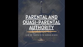 Parental and QuasiParental authority LAW OF TORTS WITH KARAN SINGH [upl. by Nyrad]