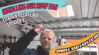 how to install roof vent fan in our campervan simple amp easy campervan conversion 4 berth Lwb relay [upl. by Eslek378]