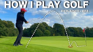 HOW I PLAY GOLF  All shots explained EP3 [upl. by Macfadyn189]