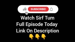 Sirf Tum 16th September Today Full Episode [upl. by Trisa67]