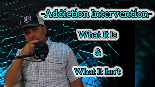 Addiction Intervention What It Is amp What It Isn’t [upl. by Marysa]