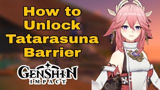 How to unlock Tatarasuna Barrier Field Easy Guide【Genshin Impact】 [upl. by Leann]