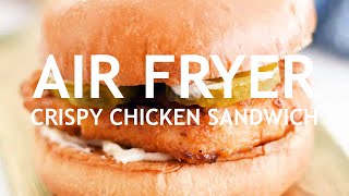 Ultimate Crispy Air Fryer Chicken Sandwich  Easy amp Delicious [upl. by Nosmoht]