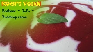 Erdbeer  Tofu  Puddingcreme  Pudding selber machen  Kochs vegan [upl. by Sikorski197]