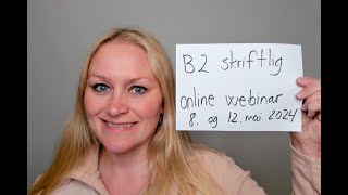 Video 1125 B2 skriftlig ONLINE webinar 8 og 12 mai 2024 [upl. by Eekorehc44]