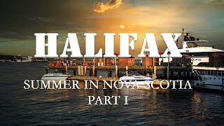 Halifax  Summer in Nova Scotia Part I [upl. by Rudin]