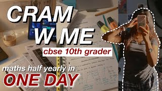 CRAM WITH ME ONE DAY BEFORE MATHS HALF YEARLY cbse 10th grader I how to study a day before exam 💯 [upl. by Laerdna]