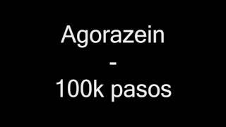 Agorazein  100K pasos con letra [upl. by Davine56]