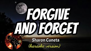 FORGIVE AND FORGET  SHARON CUNETA karaoke version [upl. by Doughman]