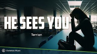 Terrian  He Sees You LYRICS [upl. by Etnom170]