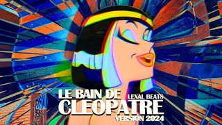 Le Bain de Cléopâtre 2024 Remix  Astérix amp Cléopâtre  Lexal Beats [upl. by Latsirhc12]