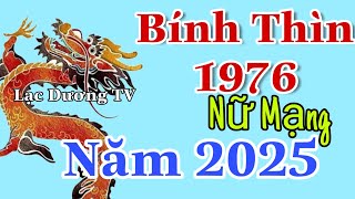 Năm 2025 Bính Thìn 1976 Nữ Mạng Có Nhiều Dấu Hiệu Khả Quan Nên Phòng Thị Phi [upl. by Geilich]