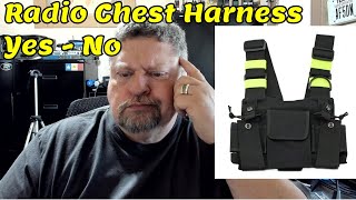 Chest Rig for your Radios Yes Or NO [upl. by Ivel]