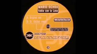 Mario Ochoa  Habla Con La Luna Dr Kucho Remix [upl. by Narcissus]